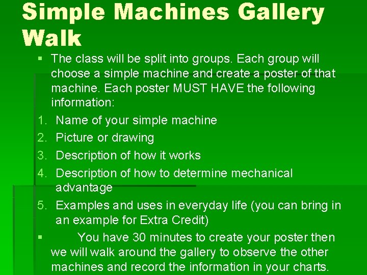 Simple Machines Gallery Walk § The class will be split into groups. Each group