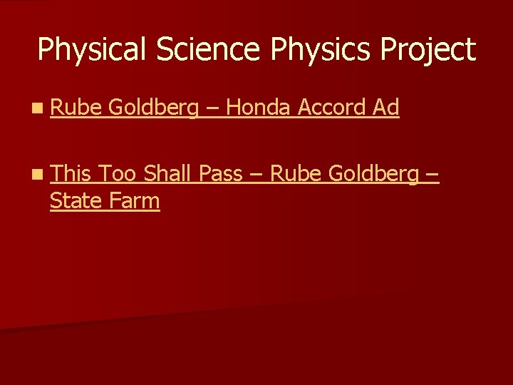 Physical Science Physics Project n Rube n This Goldberg – Honda Accord Ad Too