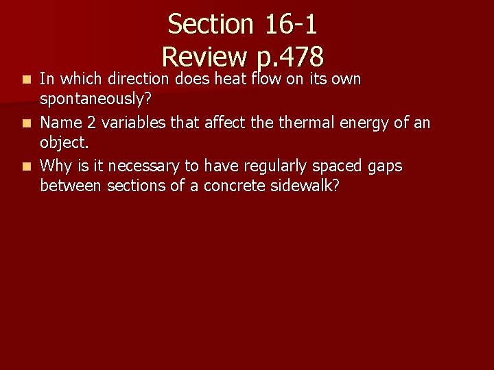 Section 16 -1 Review p. 478 In which direction does heat flow on its