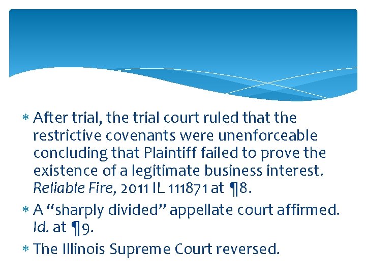  After trial, the trial court ruled that the restrictive covenants were unenforceable concluding