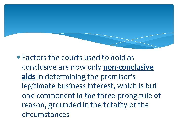  Factors the courts used to hold as conclusive are now only non-conclusive aids