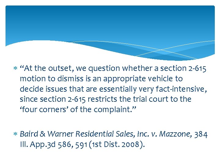  “At the outset, we question whether a section 2 -615 motion to dismiss