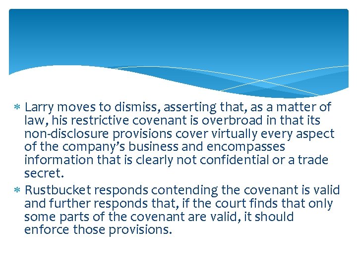  Larry moves to dismiss, asserting that, as a matter of law, his restrictive