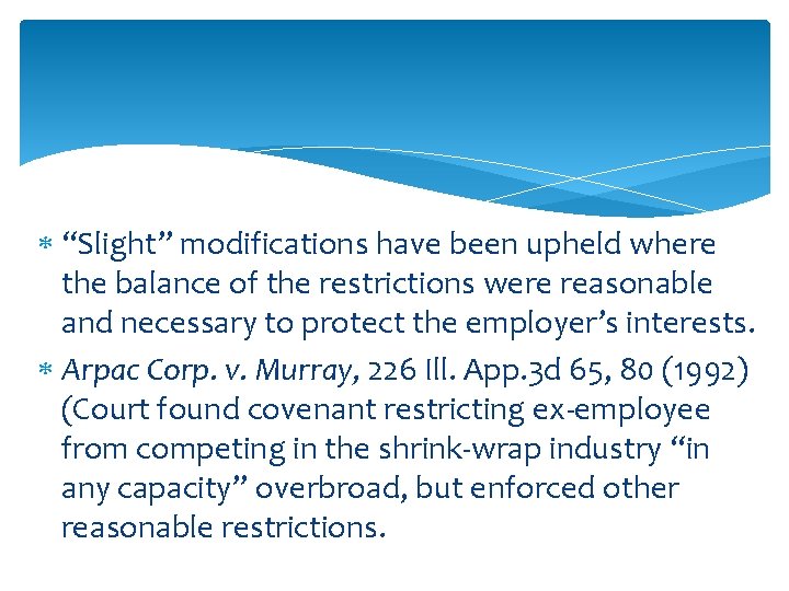  “Slight” modifications have been upheld where the balance of the restrictions were reasonable