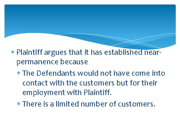  Plaintiff argues that it has established nearpermanence because The Defendants would not have