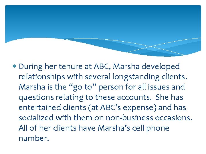  During her tenure at ABC, Marsha developed relationships with several longstanding clients. Marsha