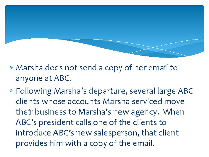  Marsha does not send a copy of her email to anyone at ABC.