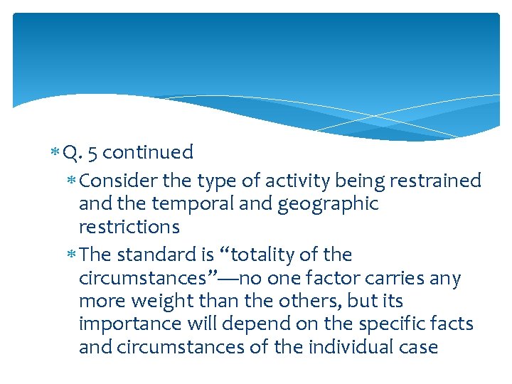  Q. 5 continued Consider the type of activity being restrained and the temporal