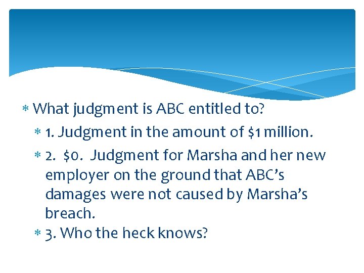  What judgment is ABC entitled to? 1. Judgment in the amount of $1