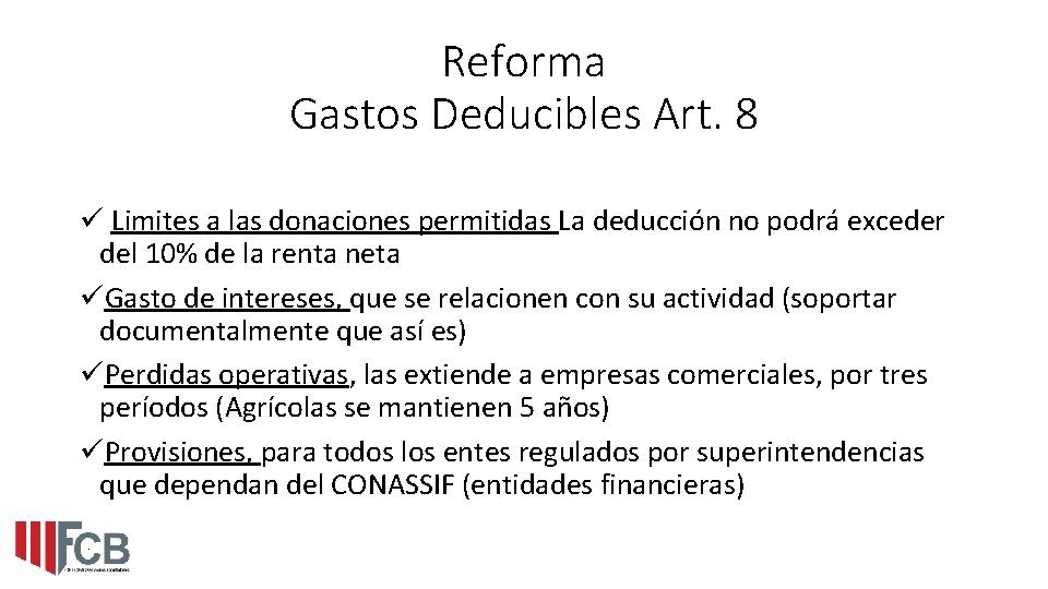 Reforma Gastos Deducibles Art. 8 ü Limites a las donaciones permitidas La deducción no