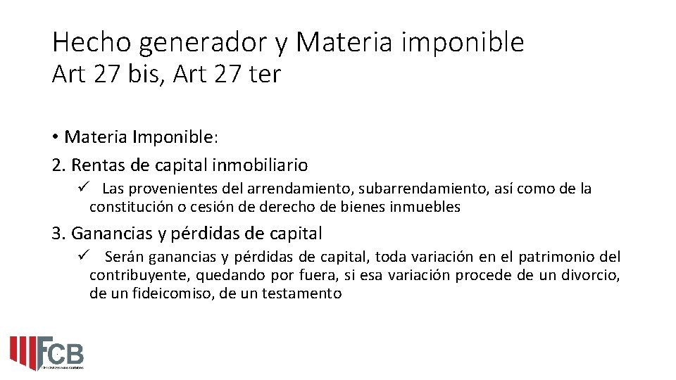 Hecho generador y Materia imponible Art 27 bis, Art 27 ter • Materia Imponible: