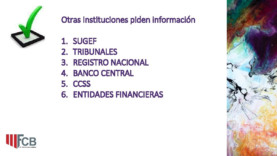 Otras Instituciones piden información 1. 2. 3. 4. 5. 6. SUGEF TRIBUNALES REGISTRO NACIONAL