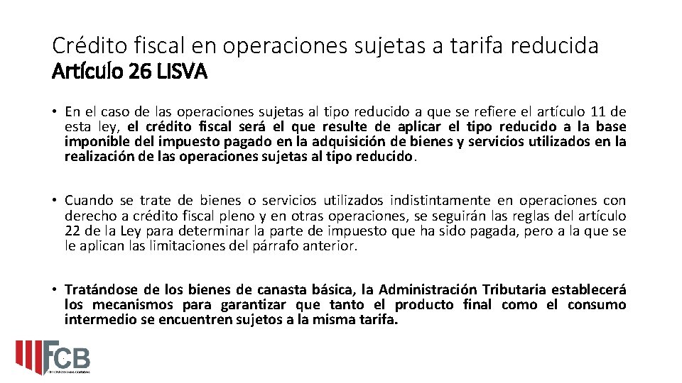 Crédito fiscal en operaciones sujetas a tarifa reducida Artículo 26 LISVA • En el