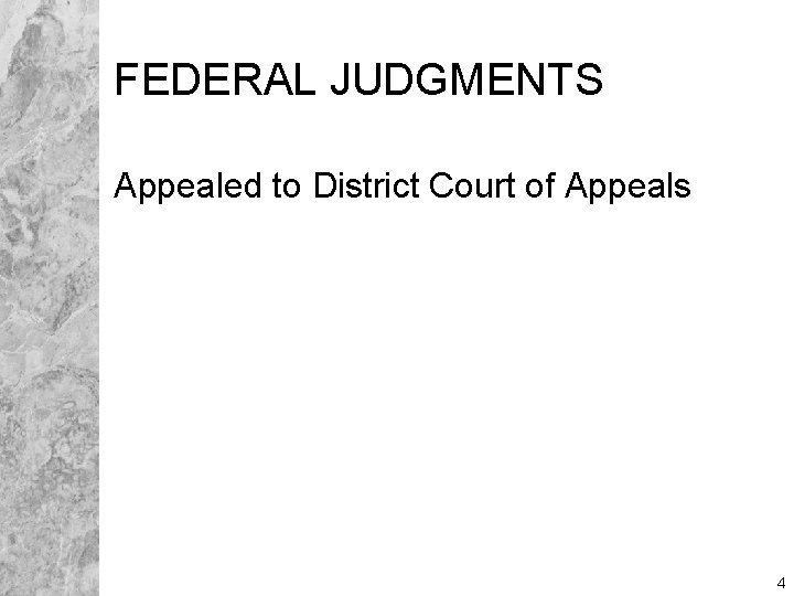 FEDERAL JUDGMENTS Appealed to District Court of Appeals 4 