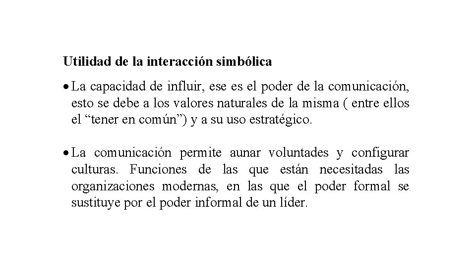 Utilidad de la interacción simbólica La capacidad de influir, ese es el poder de