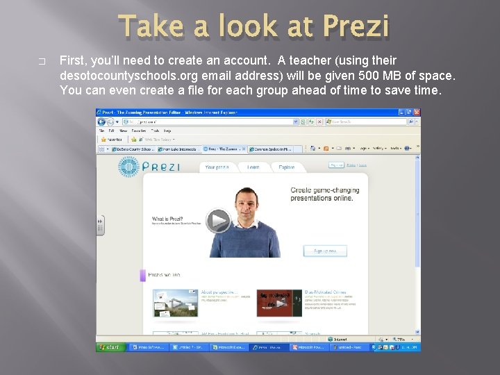 Take a look at Prezi � First, you’ll need to create an account. A