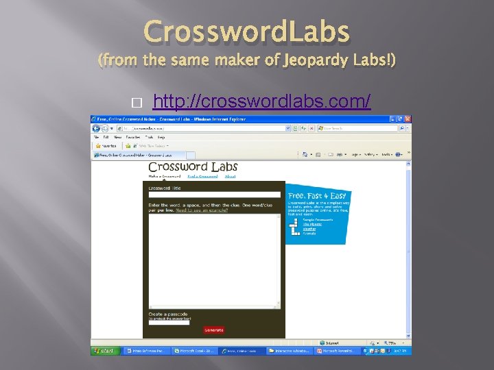 Crossword. Labs (from the same maker of Jeopardy Labs!) � http: //crosswordlabs. com/ 