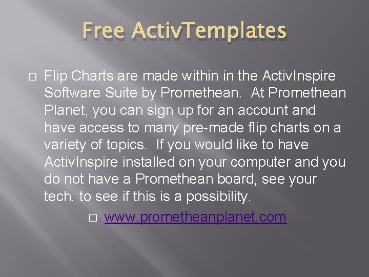 Free Activ. Templates � Flip Charts are made within in the Activ. Inspire Software