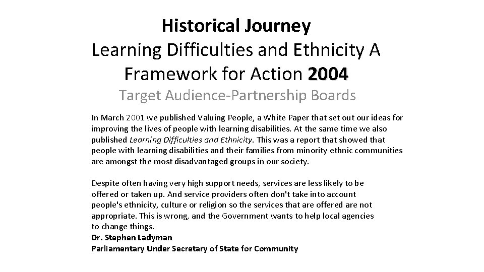 Historical Journey Learning Difficulties and Ethnicity A Framework for Action 2004 Target Audience-Partnership Boards