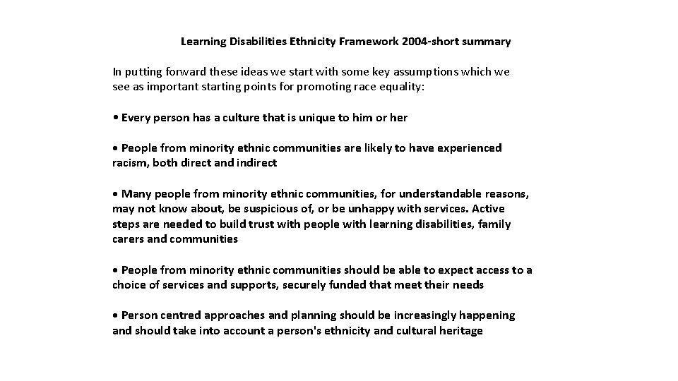 Learning Disabilities Ethnicity Framework 2004 -short summary In putting forward these ideas we start