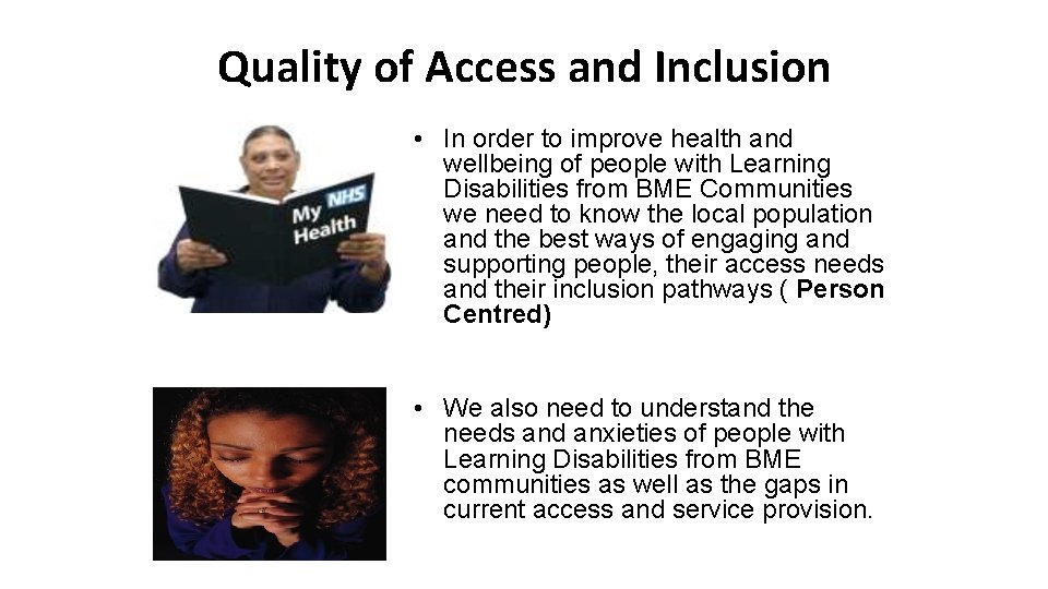 Quality of Access and Inclusion • In order to improve health and wellbeing of