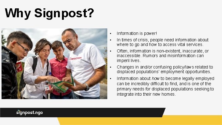 Why Signpost? • • Information is power! • Often, information is non-existent, inaccurate, or Why Signpost? • • Information is power! • Often, information is non-existent, inaccurate, or