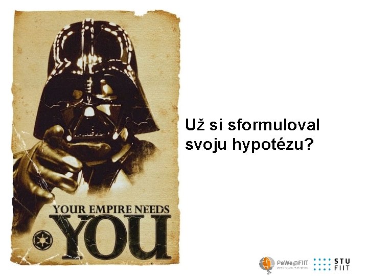 Už si sformuloval svoju hypotézu? 
