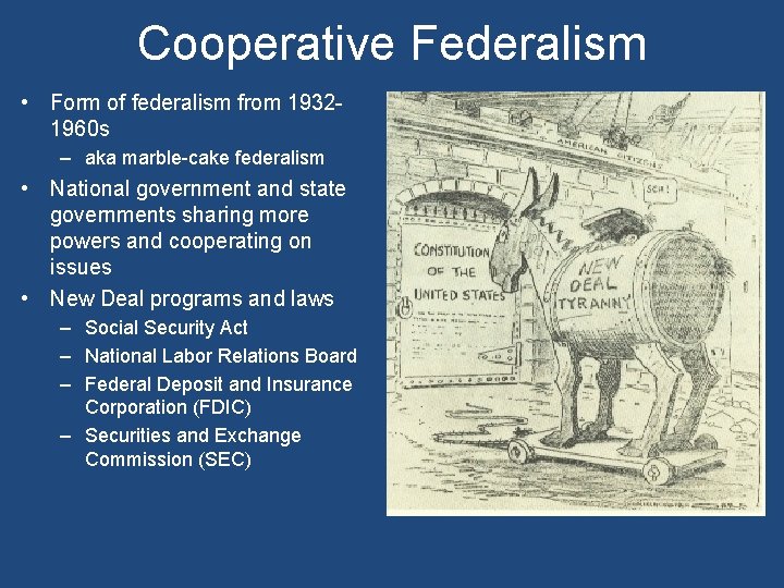 Cooperative Federalism • Form of federalism from 19321960 s – aka marble-cake federalism •