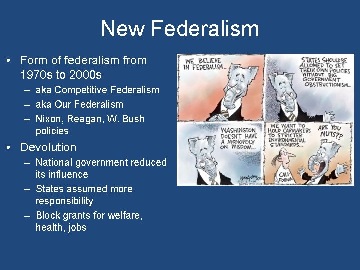 New Federalism • Form of federalism from 1970 s to 2000 s – aka