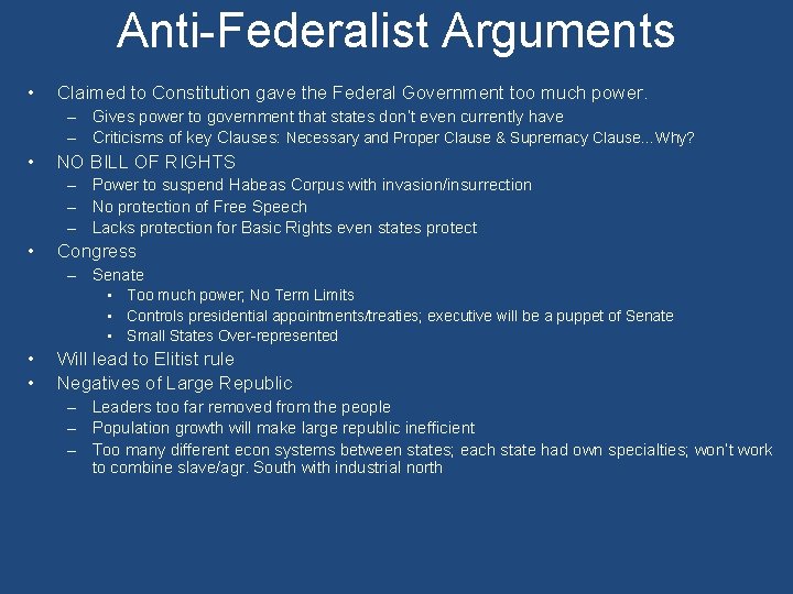 Anti-Federalist Arguments • Claimed to Constitution gave the Federal Government too much power. –