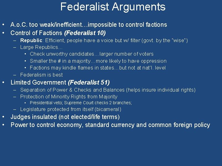Federalist Arguments • A. o. C. too weak/inefficient…impossible to control factions • Control of