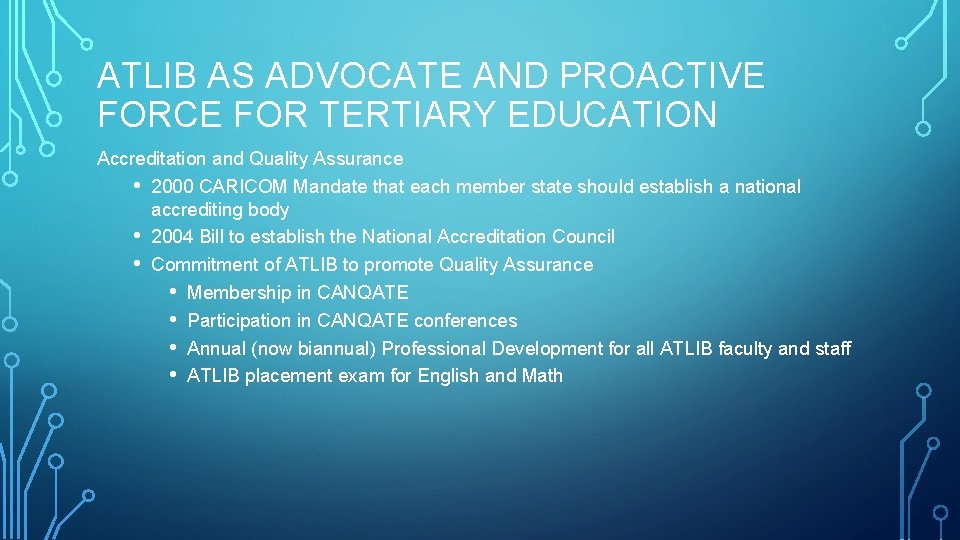 ATLIB AS ADVOCATE AND PROACTIVE FORCE FOR TERTIARY EDUCATION Accreditation and Quality Assurance •