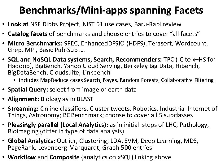 Benchmarks/Mini-apps spanning Facets • Look at NSF Dibbs Project, NIST 51 use cases, Baru-Rabl