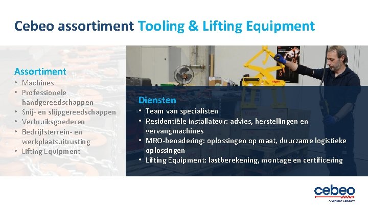 Cebeo assortiment Tooling & Lifting Equipment Assortiment • Machines • Professionele handgereedschappen • Snij-