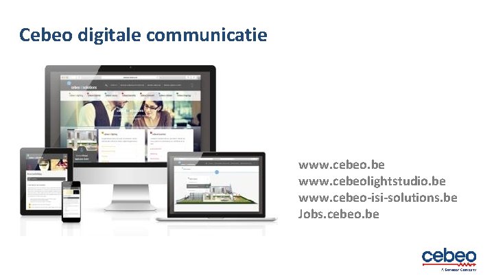 Cebeo digitale communicatie www. cebeo. be www. cebeolightstudio. be www. cebeo-isi-solutions. be Jobs. cebeo.