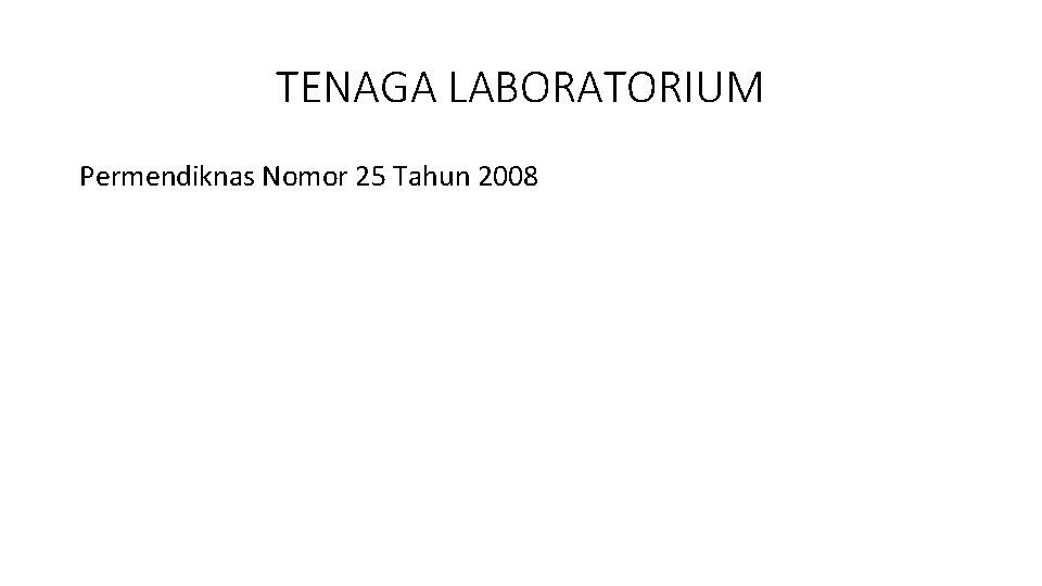 TENAGA LABORATORIUM Permendiknas Nomor 25 Tahun 2008 