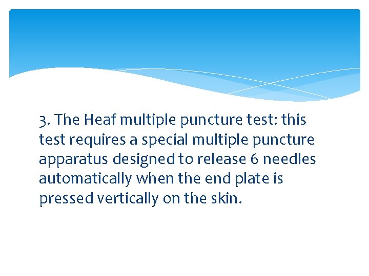 3. The Heaf multiple puncture test: this test requires a special multiple puncture apparatus