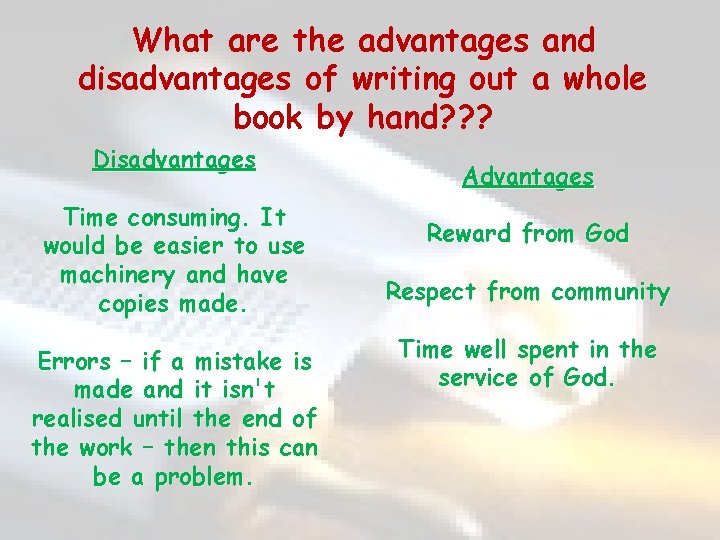 What are the advantages and disadvantages of writing out a whole book by hand?