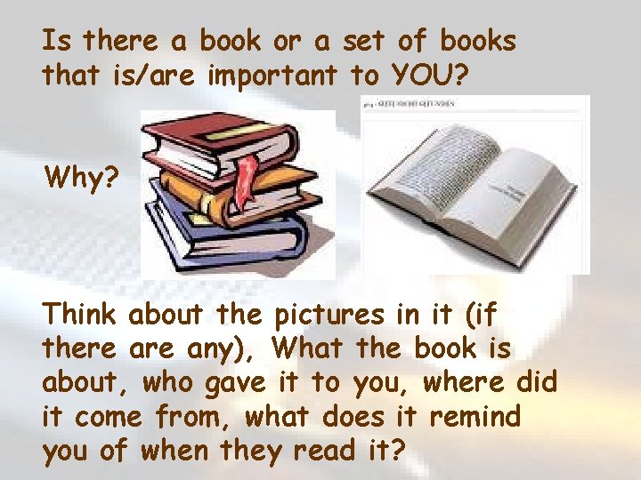 Is there a book or a set of books that is/are important to YOU?