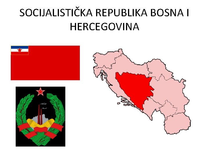 SOCIJALISTIČKA REPUBLIKA BOSNA I HERCEGOVINA 