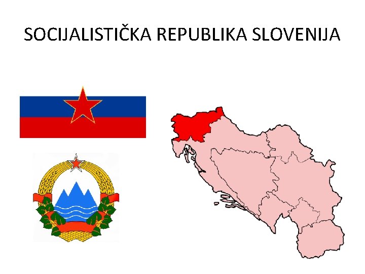 SOCIJALISTIČKA REPUBLIKA SLOVENIJA 