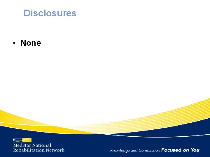 Disclosures • None 