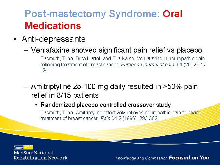 Post-mastectomy Syndrome: Oral Medications • Anti-depressants – Venlafaxine showed significant pain relief vs placebo