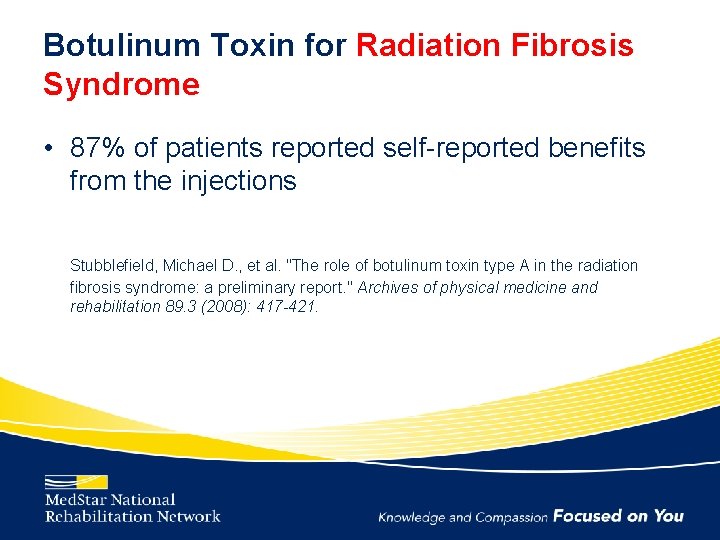 Botulinum Toxin for Radiation Fibrosis Syndrome • 87% of patients reported self-reported benefits from