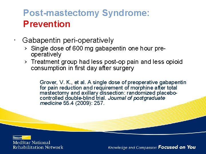 Post-mastectomy Syndrome: Prevention Gabapentin peri-operatively › Single dose of 600 mg gabapentin one hour