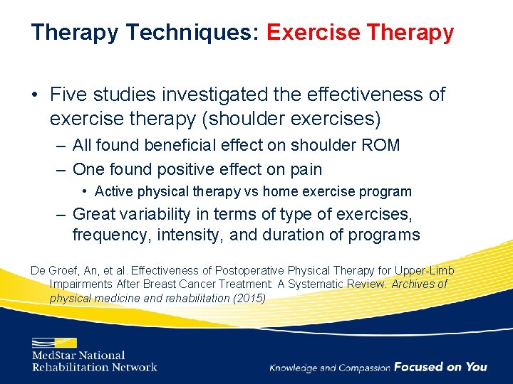 Therapy Techniques: Exercise Therapy • Five studies investigated the effectiveness of exercise therapy (shoulder