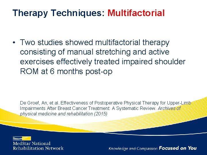 Therapy Techniques: Multifactorial • Two studies showed multifactorial therapy consisting of manual stretching and