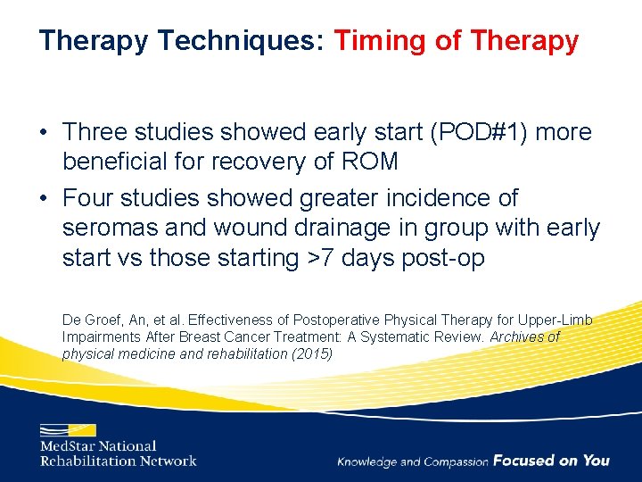 Therapy Techniques: Timing of Therapy • Three studies showed early start (POD#1) more beneficial