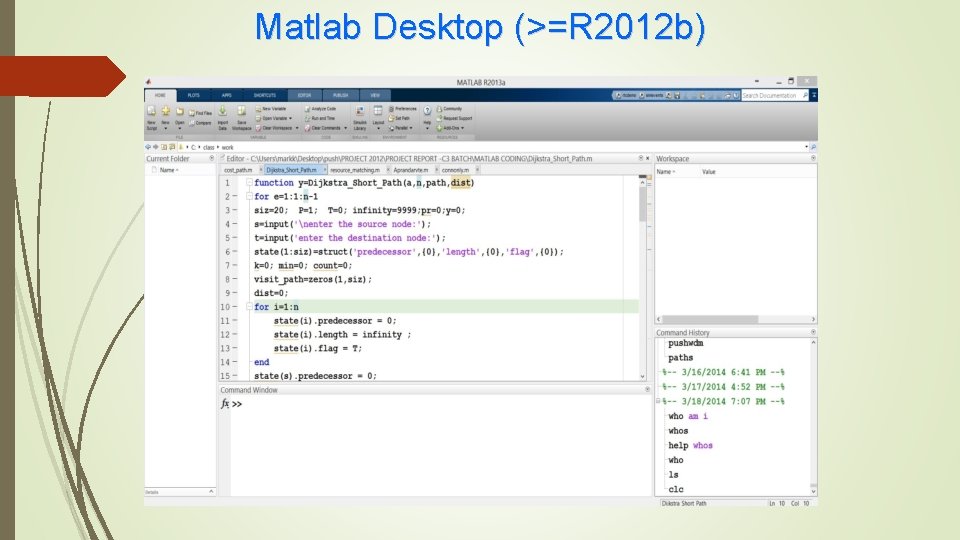 Matlab Desktop (>=R 2012 b) 