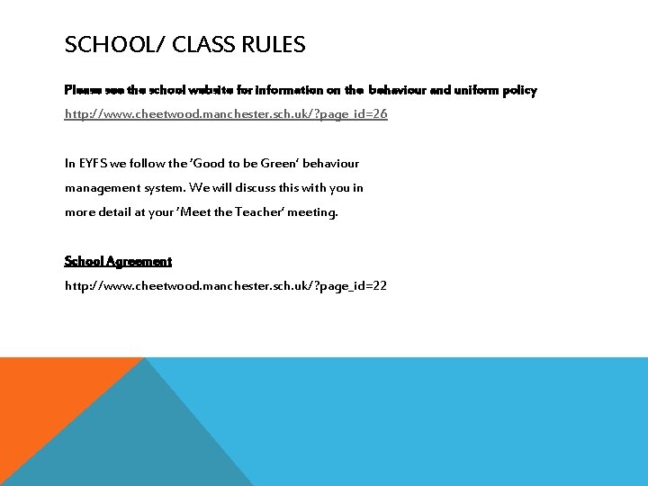 SCHOOL/ CLASS RULES Please see the school website for information on the behaviour and